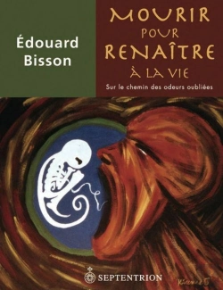 Bertrand.pt - Mourir Pour Renaître À La Vie ; Sur Le Chemin Des Odeurs Oubliées