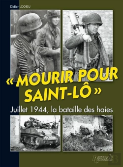 Bertrand.pt - Mourir Pour Saint-Lô ; Juillet 1944, La Bataille Des Haies