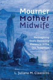 Mourner, Mother, Midwife