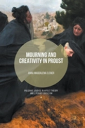 Mourning And Creativity In Proust