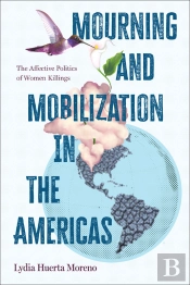 Mourning And Mobilization In The Americas
