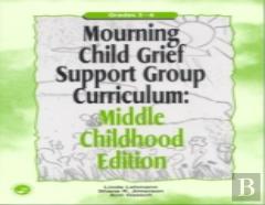 Mourning Child Grief Support Group Curriculum