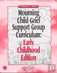 Mourning Child Grief Support Group Curriculum