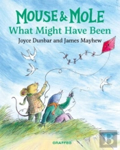 Mouse And Mole: What Might Have Been