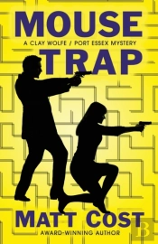 Mouse Trap: A Clay Wolfe - Port Essex My
