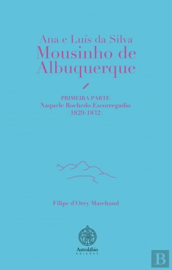 Bertrand.pt - Mousinho de Albuquerque - Naquele Rochedo Escorregadio (1829-1832)