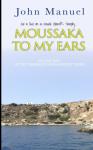 Moussaka To My Ears