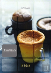 Mousses, Crèmes Et Entremets