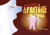 Moussy Et Le Fantome De L'Opera