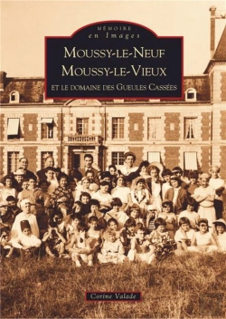 Bertrand.pt - Moussy-Le-Neuf, Moussy-Le-Vieux Et Le Domaine Des Gueules Cassées