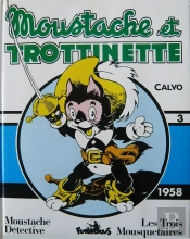 Moustache Et Trottinette T.3 ; 1958 ; Moustache Détective, Les Trois Mousquetaires
