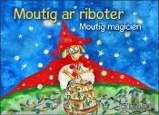 Moutig Ar Riboter ; Moutig Magicien