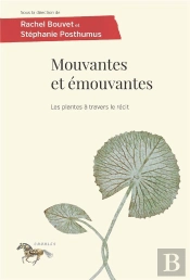 Mouvantes Et Emouvantes - Les Plantes A Travers Le Recit