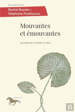 Bertrand.pt - Mouvantes Et Emouvantes - Les Plantes A Travers Le Recit