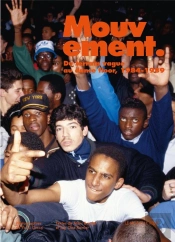 Mouvement - Du Terrain Vague Au Dance Floor, 1984-89