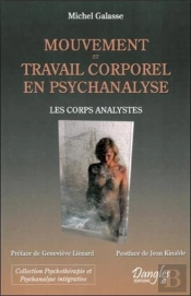 Mouvement Et Travail Corporel En Psychanalyse - Les Corps Analystes