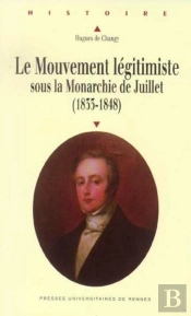 Mouvement Légitimiste Sous La Monarchie De Juillet