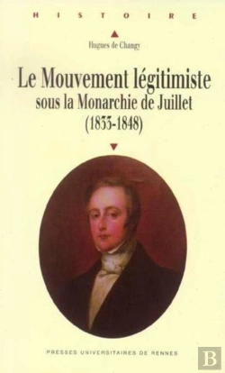 Bertrand.pt - Mouvement Légitimiste Sous La Monarchie De Juillet