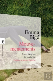 Mouvementements : Écopolitiques De La Danse
