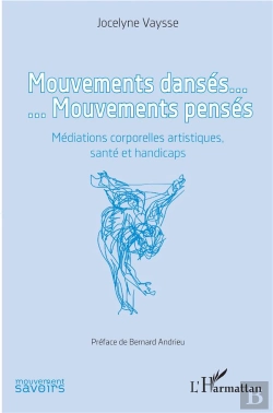Bertrand.pt - Mouvements Dansés... Mouvements Pensés ; Médiations Corporelles Artistiques, Santé Et Handicaps