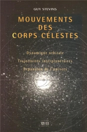 Mouvements Des Corps Celestes ; Dynamique Orbitale ; Trajectoires Interplanetaires ; Expansion De L'Univers