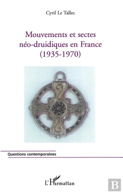 Bertrand.pt - Mouvements Et Sectes Neo-Druidiques En France (1935-1970)