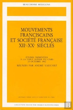 Bertrand.pt - Mouvements Franciscains Et Societe Francaise Xiiie-Xxe Siecles