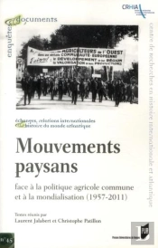 Mouvements Paysans : Face À La Politique Agricole Commune Et À La Mondialisation (1957-2011)