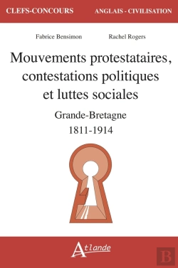 Bertrand.pt - Mouvements Protestataires, Contestations Politiques Et Luttes Sociales En Grande Bretagne : 1811-1914