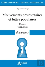 Mouvements Protestataires Et Luttes Populaires : France 1831-1968 ; Documents
