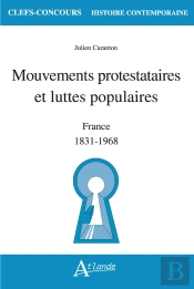 Mouvements Protestataires Et Luttes Populaires : France ; 1831-1968