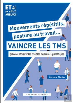 Bertrand.pt - Mouvements Répétitifs, Posture Au Travail... Vaincre Les Tms : Prévenir Et Traiter Les Troubles Musculo-Squelettiques