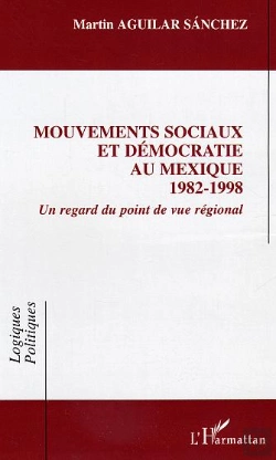 Bertrand.pt - Mouvements Sociaux Et Democratie Au Mexique (1982-1998) - Un Regard Du Point De Vue Regional