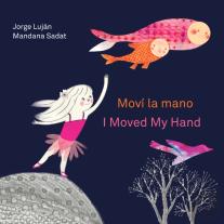 Mov La Mano / I Moved My Hand