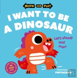 Bertrand.pt - Move And Play: I Want To Be A Dinosaur