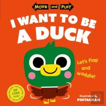 Move And Play: I Want To Be A Duck