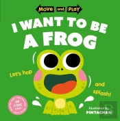 Move And Play: I Want To Be A Frog