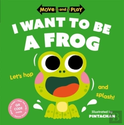 Bertrand.pt - Move And Play: I Want To Be A Frog