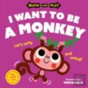 Move And Play: I Want To Be A Monkey