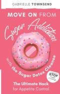 Move On From Sugar Addiction With The Sugar Detox Cleanse