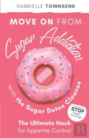Move On From Sugar Addiction With The Sugar Detox Cleanse