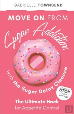 Bertrand.pt - Move On From Sugar Addiction With The Sugar Detox Cleanse