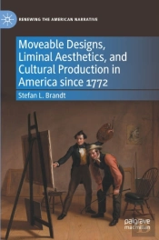 Moveable Designs, Liminal Aesthetics, And Cultural Production In America Since 1772