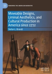 Moveable Designs, Liminal Aesthetics, And Cultural Production In America Since 1772