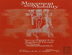 Movement And Mobility Between Egypt And The Southern Levant In The Second Millennium Bce