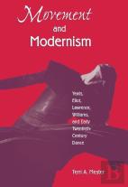 Movement And Modernism: Yeats, Eliot, Lawrence, Williams