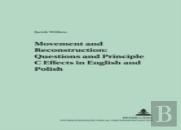 Movement And Reconstruction: Questions And Principle C Effects In English And Polish