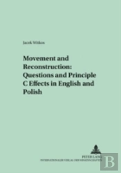 Movement And Reconstruction: Questions And Principle C Effects In English And Polish