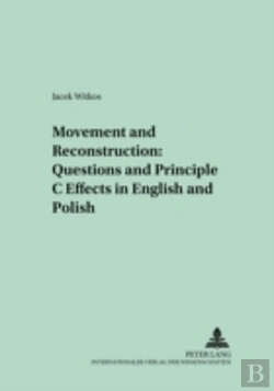 Bertrand.pt - Movement And Reconstruction: Questions And Principle C Effects In English And Polish
