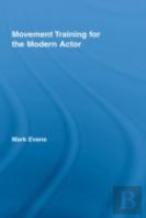 Movement Training For The Modern Actor